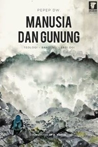 Image of Manusia dan Gunung : Teologi-Bandung-Ekologi