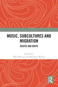 Image of Music, subcultures and migration : routes and roots