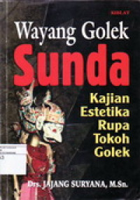 Image of Wayang Golek Sunda : Kajian Estetika Rupa Tokoh Golek