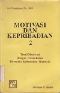 Image of Motivasi dan Kepribadian : Teori Motivasi dengan Pendekatan Hierarki Jilid 2