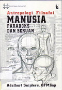Image of Antropologi Filsafat Manusia : Paradoks dan Seruan