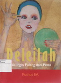 Image of Deleilah Tak Ingin Pulang Dari Pesta