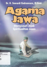 Image of Agama Jawa, Menyusuri Jejak Spiritualitas Jawa