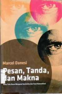 Image of Pesan Tanda dan Makna - Buku Teks Besar Mengenai Semiotika dan Teori Komunikasi