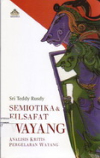 Image of Semiotika dan Filsafat Wayang Analisis Kritis Pergelaran Wayang