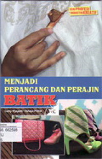 Image of Menjadi Perancanag Dan Perajin Batik